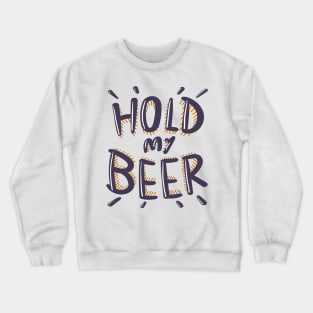 Hold my Beer Lettering Crewneck Sweatshirt